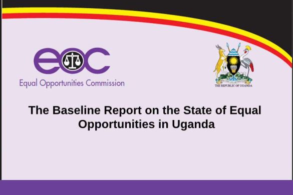 The Baseline Report on the State of Equal Opportunities in Uganda